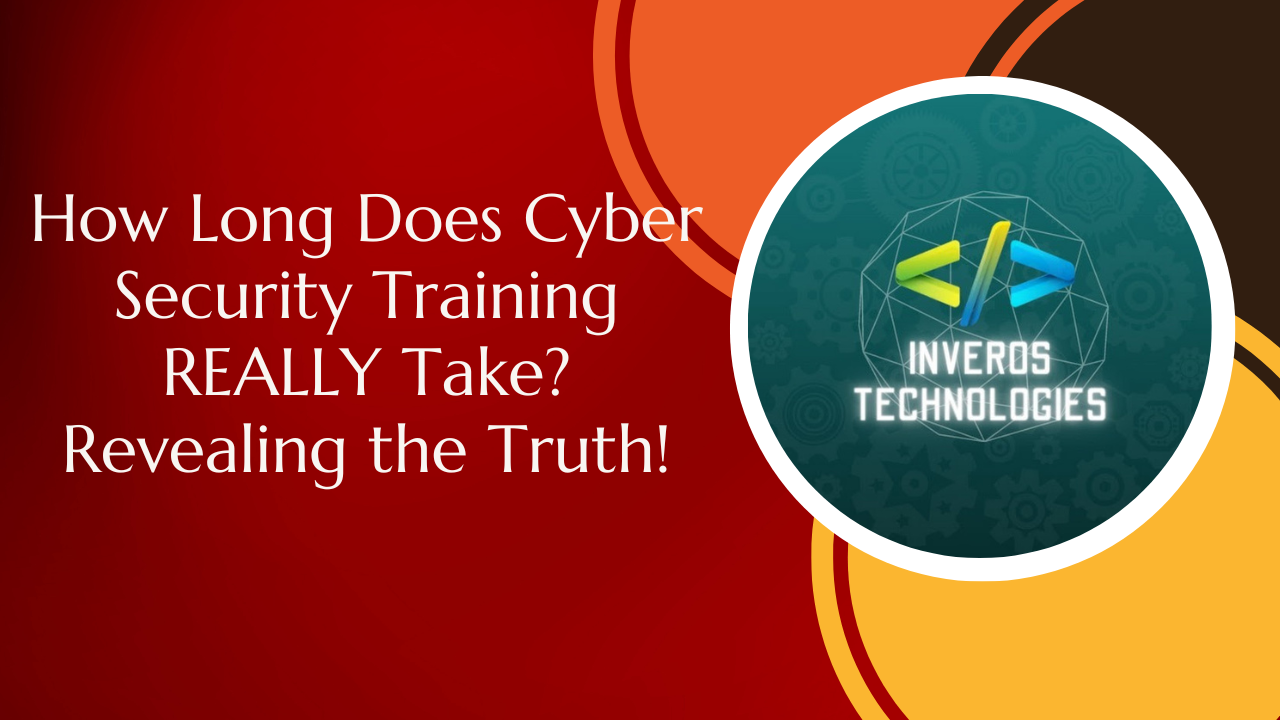 You are currently viewing How Long Does Cyber Security Training REALLY Take? Revealing the Truth!